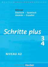 Schritte plus 3 + 4. Glossar Deutsch-Spanisch - Glosario Alemán-Español