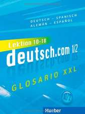 deutsch.com 1/2. Glosario XXL Deutsch-Spanisch Alemán-Español