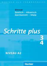 Schritte plus 3+4. Glossar Deutsch-Albanisch - Fjalorth Gjermanisht-Shqip