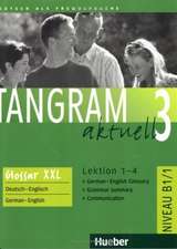 Tangram aktuell 3. Lektion 1-4. Glossar XXL German-English