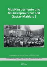 Musikinstrumente und Musizierpraxis zur Zeit Gustav Mahlers 2