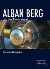 Alban Berg und der Blaue Vogel