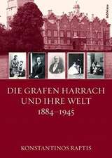 Die Grafen Harrach und ihre Welt 1884-1945