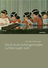 Die kk (kuk) Hofsängerknaben zu Wien 1498-1918