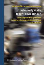 Psychoanalyse der Lebensbewegungen: Zum körperlichen Geschehen in der psychoanalytischen Therapie - Ein Lehrbuch