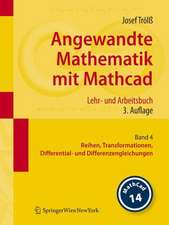 Angewandte Mathematik mit Mathcad. Lehr- und Arbeitsbuch: Band 4: Reihen, Transformationen, Differential- und Differenzengleichungen