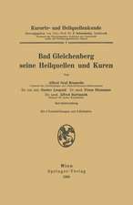 Kurorte- und Heilquellenkunde: Bad Gleichenberg seine Heilquellen und Kuren