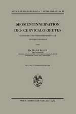 Segmentinnervation des Cervicalgebietes: Klinische und Tierexperimentelle Untersuchungen