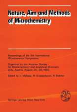 Nature, Aim and Methods of Microchemistry: Proceedings of the 8th International Microchemical Symposium Organized by the Austrian Society for Microchemistry and Analytical Chemistry, Graz, Austria, August 25–30, 1980