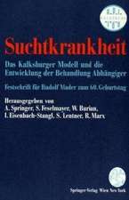 Suchtkrankheit: Das Kalksburger Modell und die Entwicklung der Behandlung Abhängiger Festschrift für Rudolf Mader zum 60. Geburtstag