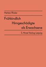 Frühkindlich Hirngeschädigte als Erwachsene: Ergebnisse von Nachuntersuchungen