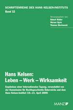 Hans Kelsen: Leben - Werk - Wirksamkeit