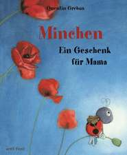 Minchen - Ein Geschenk für Mama