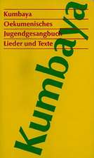 Kumbaya - Okumenisches Jugendgesangbuch: Lieder Und Texte