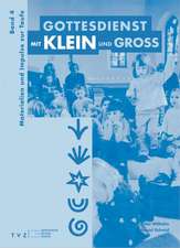 Gottesdienst Mit Klein Und Gross: Materialien Und Impulse Zur Taufe