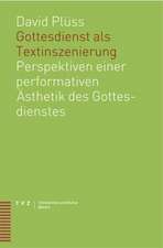 Gottesdienst ALS Textinszenierung: Perspektiven Einer Performativen Asthetik Des Gottesdienstes