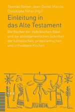 Einleitung in Das Alte Testament: Die Bucher Der Hebraischen Bibel Und Die Alttestamentlichen Schriften Der Katholischen, Protestantischen Und Orthodo