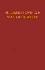 Huldreich Zwinglis Samtliche Werke. Autorisierte Historisch-Kritische Gesamtausgabe: Neues Testament - Evangel