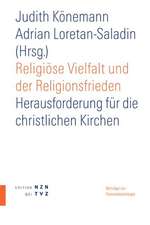 Religiose Vielfalt Und Der Religionsfrieden: Herausforderung Fur Die Christlichen Kirchen