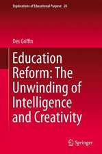 Education Reform: The Unwinding of Intelligence and Creativity