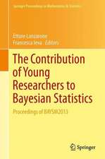 The Contribution of Young Researchers to Bayesian Statistics: Proceedings of BAYSM2013