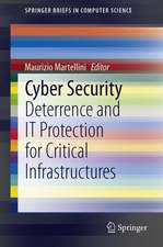 Cyber Security: Deterrence and IT Protection for Critical Infrastructures