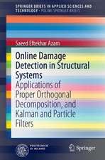 Online Damage Detection in Structural Systems: Applications of Proper Orthogonal Decomposition, and Kalman and Particle Filters