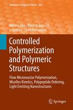 Controlled Polymerization and Polymeric Structures: Flow Microreactor Polymerization, Micelles Kinetics, Polypeptide Ordering, Light Emitting Nanostructures