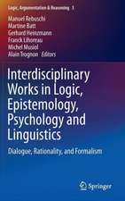 Interdisciplinary Works in Logic, Epistemology, Psychology and Linguistics: Dialogue, Rationality, and Formalism