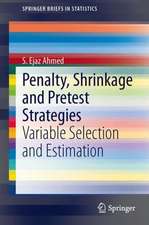 Penalty, Shrinkage and Pretest Strategies: Variable Selection and Estimation