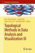 Topological Methods in Data Analysis and Visualization III: Theory, Algorithms, and Applications