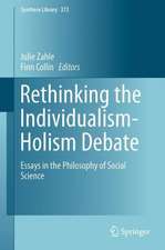 Rethinking the Individualism-Holism Debate: Essays in the Philosophy of Social Science