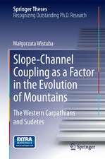 Slope-Channel Coupling as a Factor in the Evolution of Mountains: The Western Carpathians and Sudetes