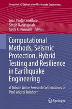 Computational Methods, Seismic Protection, Hybrid Testing and Resilience in Earthquake Engineering: A Tribute to the Research Contributions of Prof. Andrei Reinhorn