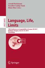 Language, Life, Limits: 10th Conference on Computability in Europe, CiE 2014, Budapest, Hungary, June 23-27, 2014, Proceedings