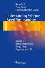 Understanding Evidence-Based Rheumatology: A Guide to Interpreting Criteria, Drugs, Trials, Registries, and Ethics