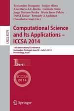 Computational Science and Its Applications - ICCSA 2014: 14th International Conference, Guimarães, Portugal, June 30 - July 3, 204, Proceedings, Part I