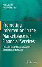 Promoting Information in the Marketplace for Financial Services: Financial Market Regulation and International Standards