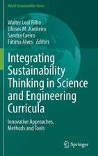 Integrating Sustainability Thinking in Science and Engineering Curricula: Innovative Approaches, Methods and Tools