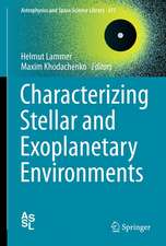 Characterizing Stellar and Exoplanetary Environments