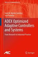 ADEX Optimized Adaptive Controllers and Systems: From Research to Industrial Practice