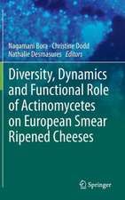 Diversity, Dynamics and Functional Role of Actinomycetes on European Smear Ripened Cheeses