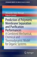 Prediction of Polymeric Membrane Separation and Purification Performances: A Combined Mechanical, Chemical and Thermodynamic Model for Organic Systems