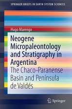 Neogene Micropaleontology and Stratigraphy of Argentina: The Chaco-Paranense Basin and the Península de Valdés