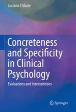 Concreteness and Specificity in Clinical Psychology: Evaluations and Interventions