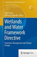 Wetlands and Water Framework Directive: Protection, Management and Climate Change