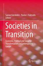 Societies in Transition: Economic, Political and Security Transformations in Contemporary Europe