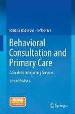 Behavioral Consultation and Primary Care: A Guide to Integrating Services