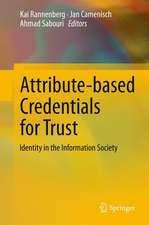 Attribute-based Credentials for Trust: Identity in the Information Society