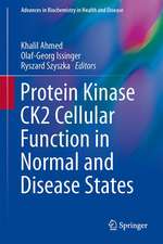 Protein Kinase CK2 Cellular Function in Normal and Disease States